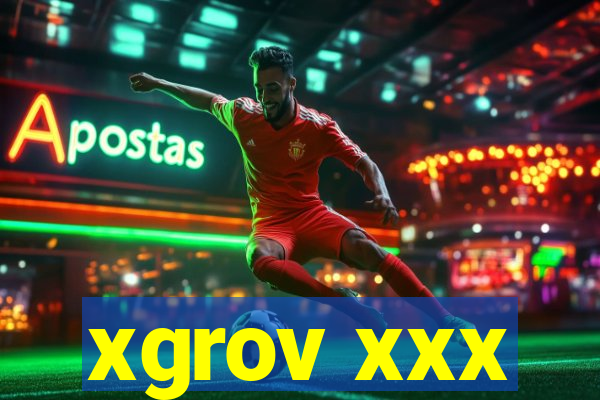 xgrov xxx